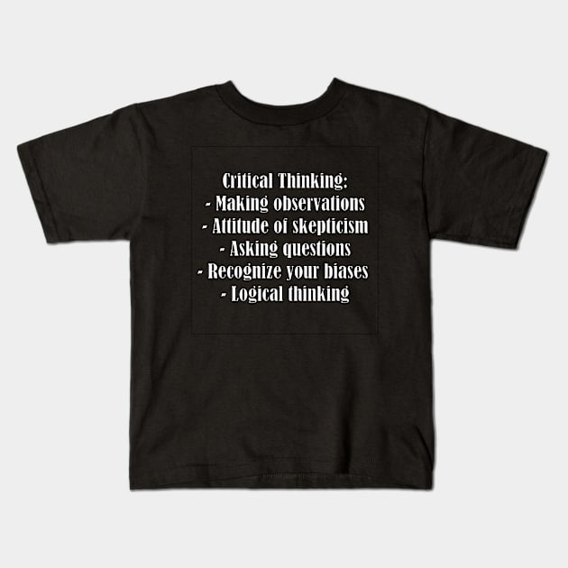 Critical Thinking Kids T-Shirt by Quality Products